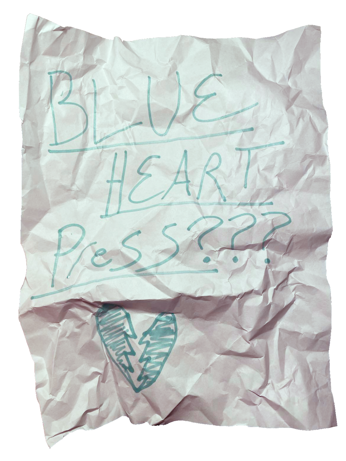 Scrunched up piece of paper with Blue Heart Press written on it.